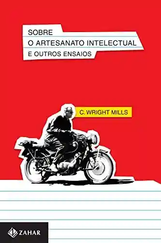 Sobre o artesanato intelectual e outros ensaios (Nova biblioteca de ciências sociais) - Celso Castro