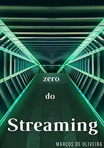 Livro Baixar: Streaming do Zero Vol 1