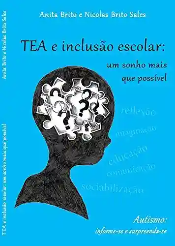 Livro Baixar: TEA e inclusão escolar: Um sonho mais que possível