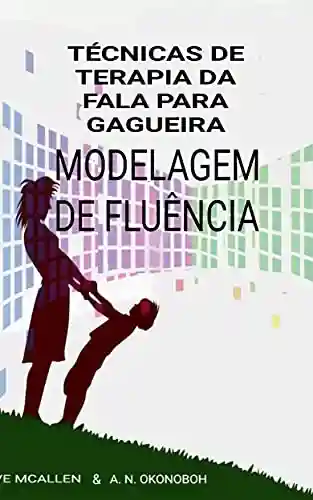 Livro Baixar: Técnicas de Terapia da fala para Gagueira.: Modelagem De Fluência