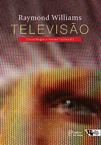 Livro Baixar: Televisão: Tecnologia e forma cultural