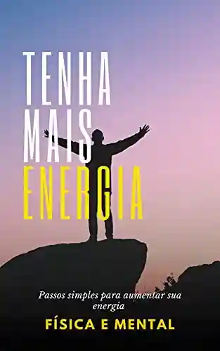 Tenha Mais Energia - Paulo Sousa Fernandes