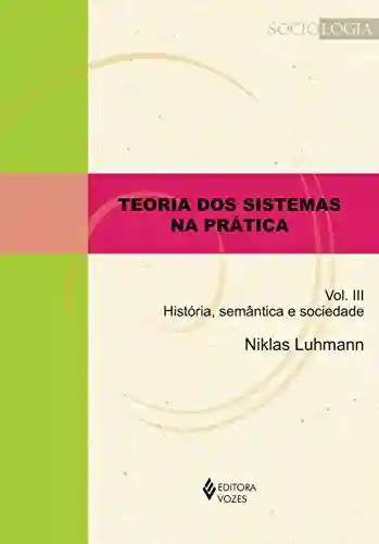 Livro Baixar: Teoria dos sistemas na prática vol. II: Diferenciação funcional e modernidade (Sociologia)