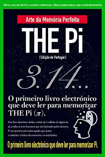 Livro Baixar: THE Pi (π) Arte da Memória Perfeita [Edição Portugal]: Este é o Primeiro livro electrónico que deve ler para memorizar THE Pi (π) (Série de livros Skill Up)