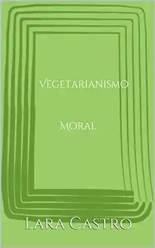 Livro Baixar: Vegetarianismo Moral