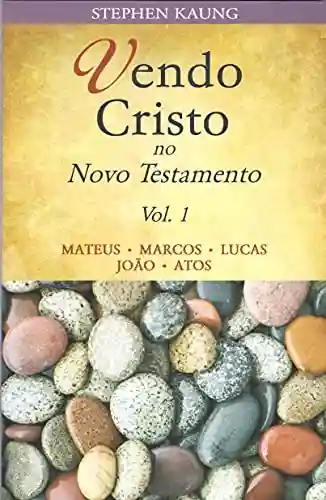 Livro Baixar: Vendo Cristo no Novo Testamento: Matheus • Marcos • Lucas • João • Atos