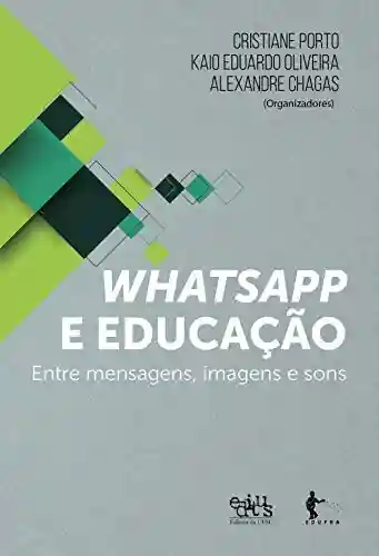 Livro Baixar: Whatsapp e educação: entre mensagens, imagens e sons