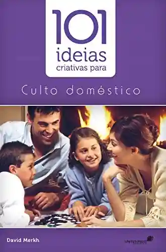 Livro Baixar: 101 idéias criativas para cultos domésticos (101 ideias)