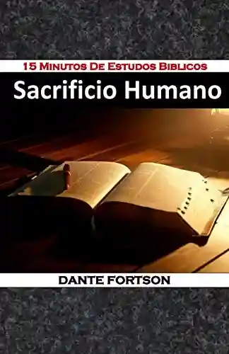Livro Baixar: 15 Minutos De Estudos Biblicos: Sacrificio Humano