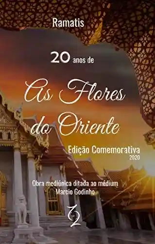 Livro Baixar: 20 Anos de As Flores do Oriente: Edição Comemorativa