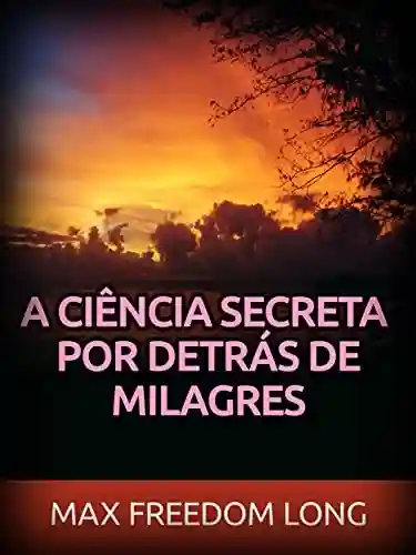Livro Baixar: A Ciência secreta por detrás de Milagres (Traduzido)