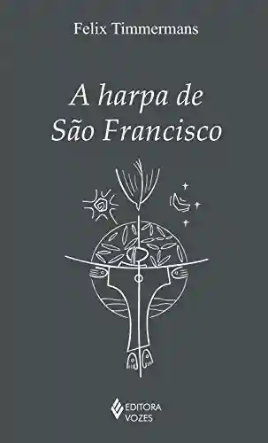 Livro Baixar: A harpa de São Francisco (Clássicos da espiritualidade)