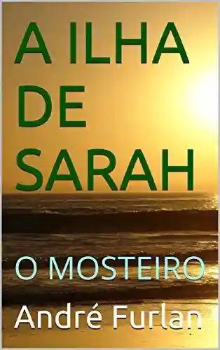 Livro Baixar: A ILHA DE SARAH: O MOSTEIRO