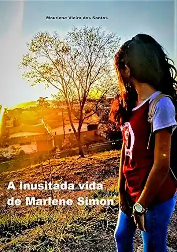 A Inusitada Vida De Marlene Simon - Mauriene Vieira Dos Santos