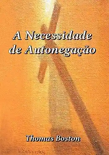 A Necessidade De Autonegação - Silvio Dutra