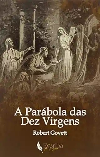 Livro Baixar: A Parábola Das Dez Virgens: Por Robert Govett
