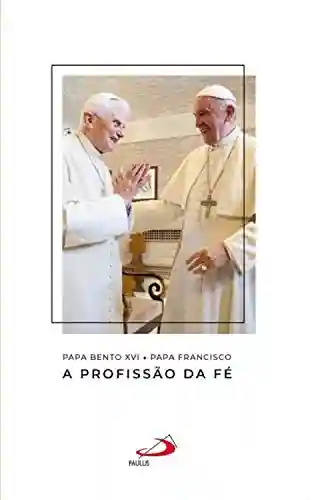 Livro Baixar: A profissão da fé (Catequeses do Papa Francisco)