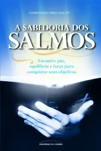 A Sabedoria dos Salmos - Lourivaldo Perez Baçan