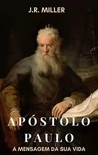 Livro Baixar: Apóstolo Paulo – A mensagem da sua vida