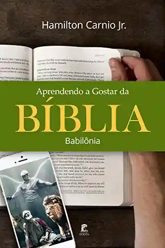 Livro Baixar: Aprendendo a Gostar da Bíblia – Babilônia