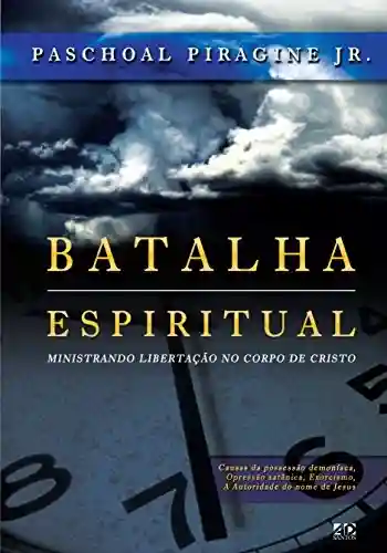 Livro Baixar: Batalha espiritual: Ministrando Libertação no corpo de Cristo