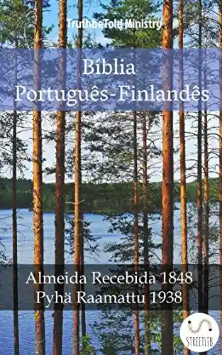 Livro Baixar: Bíblia Português-Finlandês: Almeida Recebida 1848 – Pyhä Raamattu 1938 (Parallel Bible Halseth Livro 1004)
