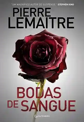 Bodas de sangue - Pierre Lemaitre