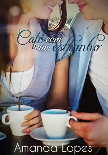 Café com um estranho - Amanda Lopes