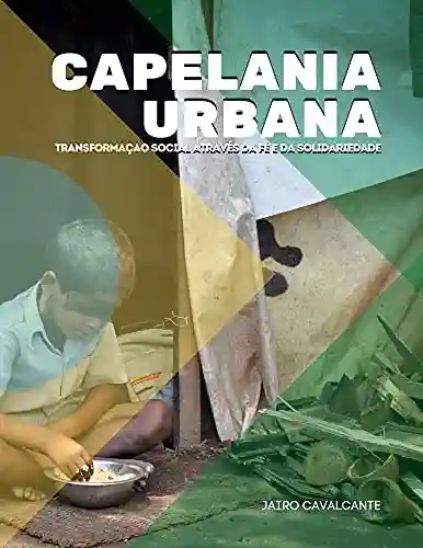 Livro Baixar: Capelania Urbana: Transformação Social Através da Fé e da Solidariedade