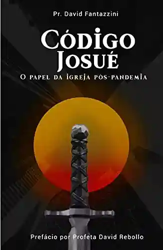 Livro Baixar: Código Josué : O papel da igreja pós-pandemia