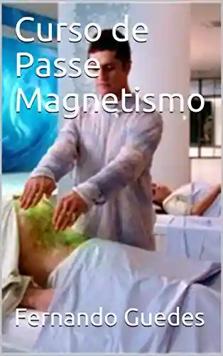 Curso de Passe Magnetismo - Fernando Guedes