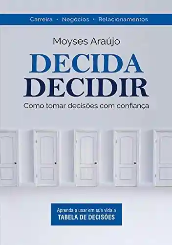 Decida Decidir - Moysés Araújo