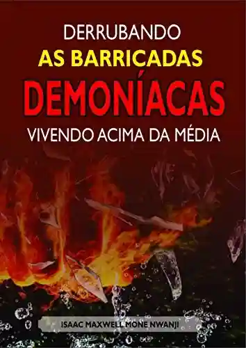 Livro Baixar: Derrubando as Barricadas Demoníacas: Vivendo Acima da Média