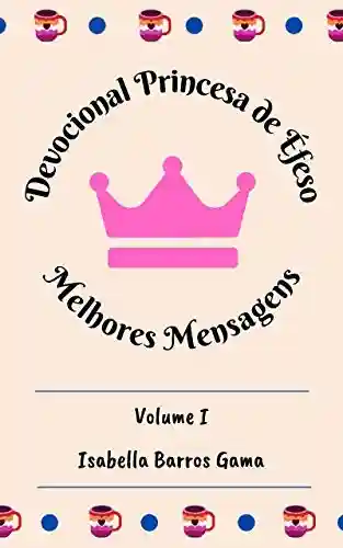 Livro Baixar: Devocional Princesa de Éfeso: Melhores Mensagens