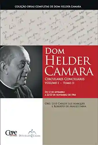 Livro Baixar: Dom Helder Camara Circulares Conciliares Volume I – Tomo II