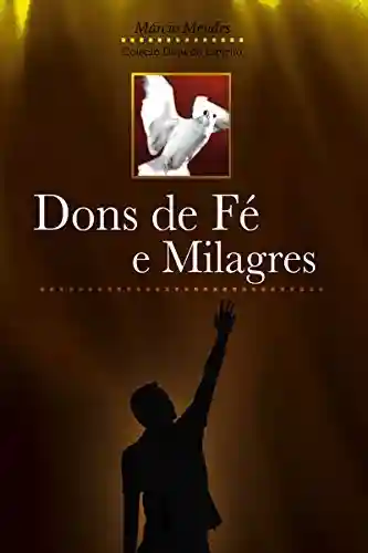 Dons de Fé e Milagres (Dons do Espírito) - Márcio Mendes