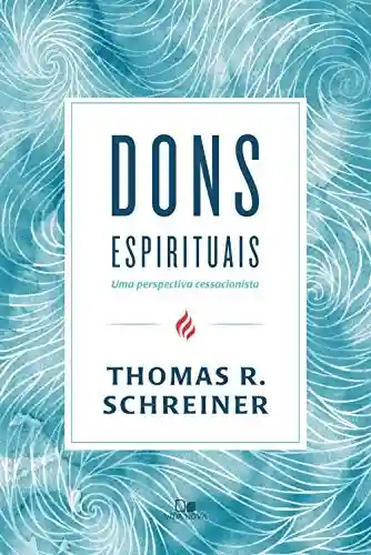 Livro Baixar: Dons espirituais: uma perspectiva cessacionista