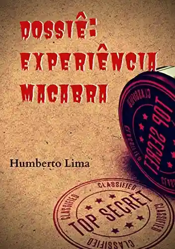 Dossiê: Experiência Macabra - Humberto Lima