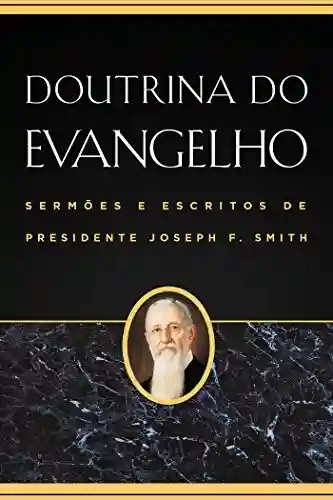 Doutrina do Evangelho - Joseph F Smith