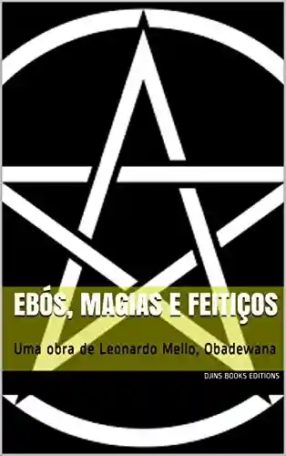 Livro Baixar: Ebós, Magias e Feitiços : Uma obra de Leonardo Mello, Obadewana