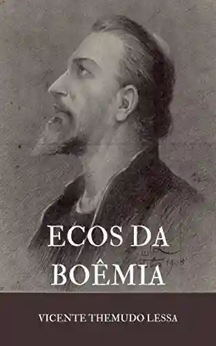Ecos da Boêmia: Vida e martírio de João Hus e Jerônimo de Praga - Vicente Themudo Lessa