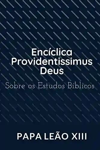 Livro Baixar: Encíclica Providentissimus Deus: Sobre os Estudos Bíblicos