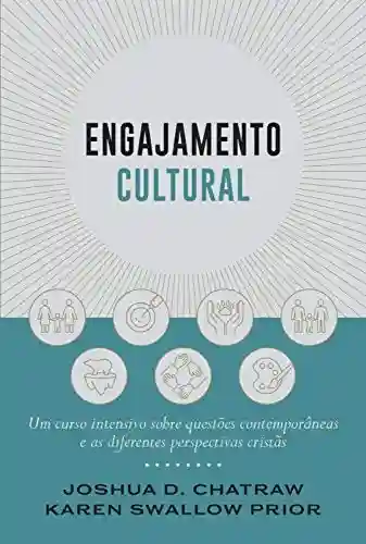 Livro Baixar: Engajamento cultural: Um curso intensivo sobre questões contemporâneas e as diferentes perspectivas cristãs