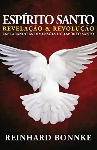 Livro Baixar: Espírito Santo Revelação e Revolução – Reinhard Bonnke: Explorando as dimensões do Espírito Santo