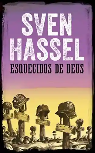 Esquecidos de Deus: Edição em português (Série guerra Sven Hassel) - Sven Hassel