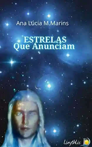 Estrelas Que Anunciam - Ana Lúcia Marins