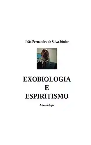 Livro Baixar: EXOBIOLOGIA E ESPIRITISMO