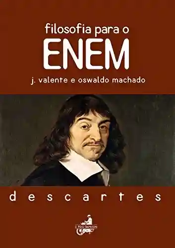 Livro Baixar: Filosofia Para O Enem: Descartes