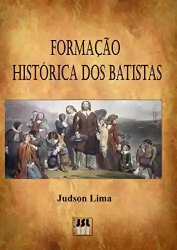 Livro Baixar: Formação Histórica dos Batistas