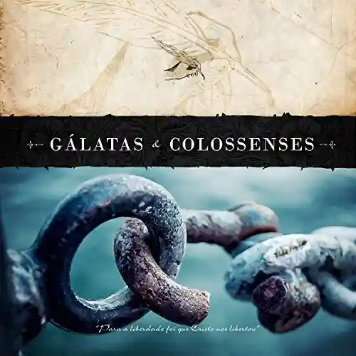 Livro Baixar: Gálatas e Colossenses (Cartas de Paulo Livro 4)